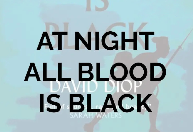 At Night All Blood Is Black